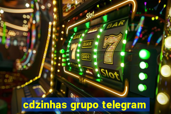 cdzinhas grupo telegram